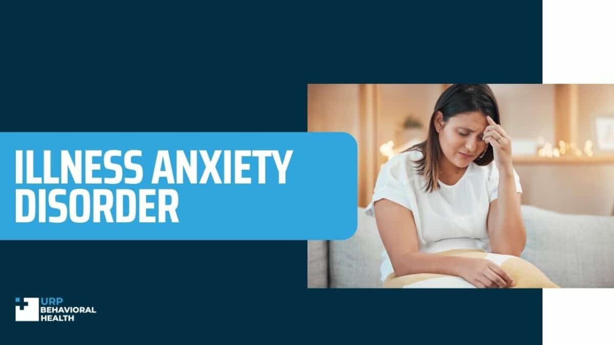 Illness Anxiety Disorder Urp Behavioral Health