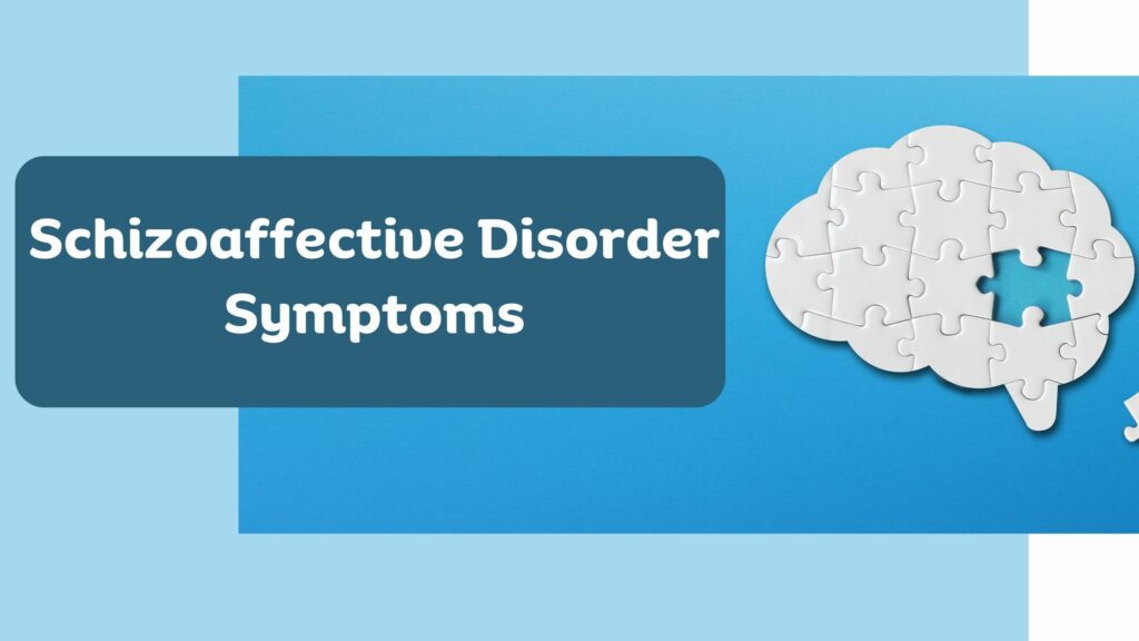 Schizoaffective Disorder Symptoms