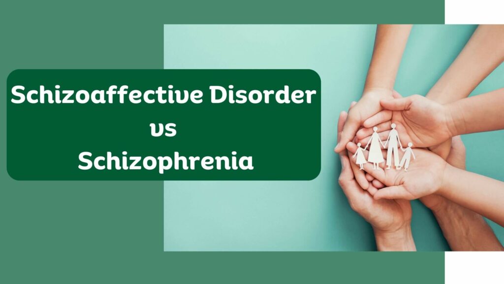 Schizoaffective Disorder vs Schizophrenia