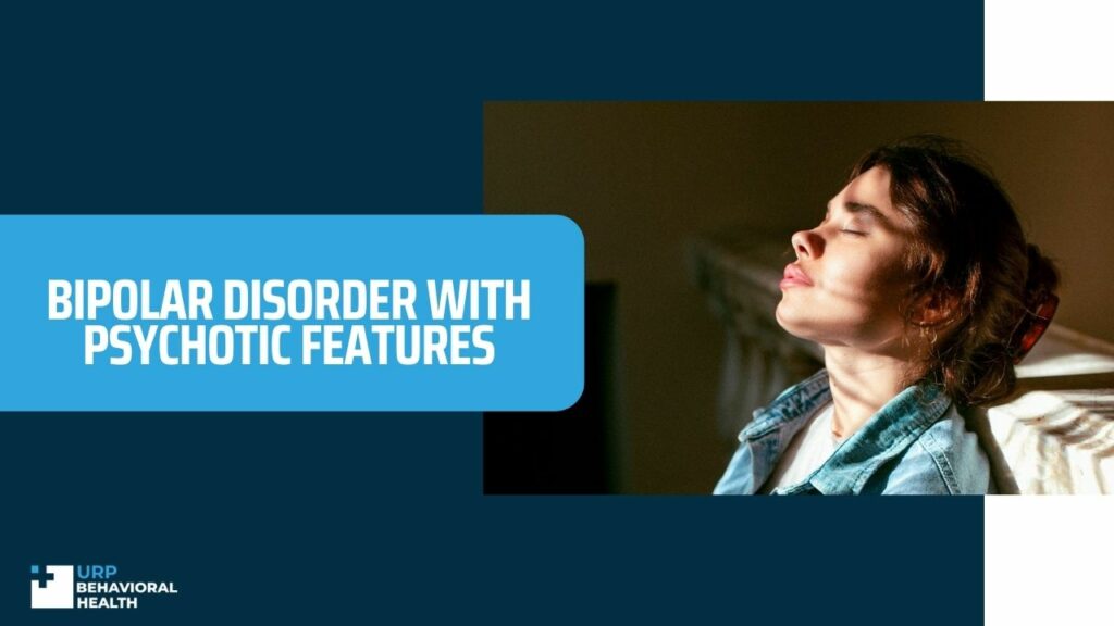 Bipolar Disorder with Psychotic Features