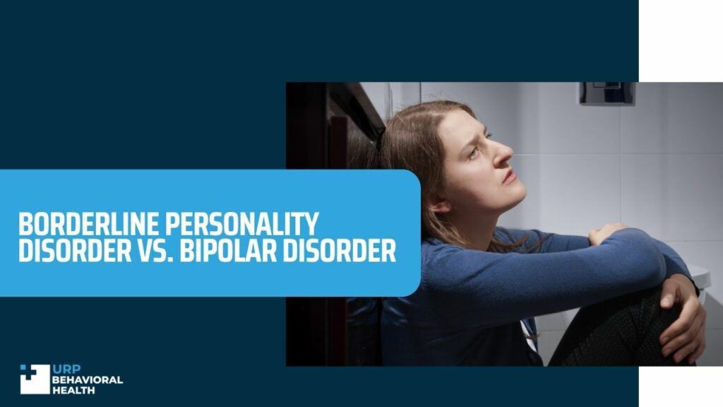 Borderline Personality Disorder vs. Bipolar Disorder