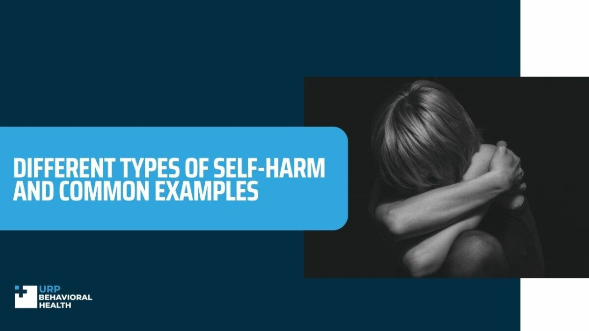 Different Types of Self-Harm and Common Examples