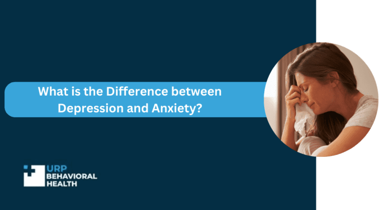 What is the Difference between Depression and Anxiety - URP Behavioral ...