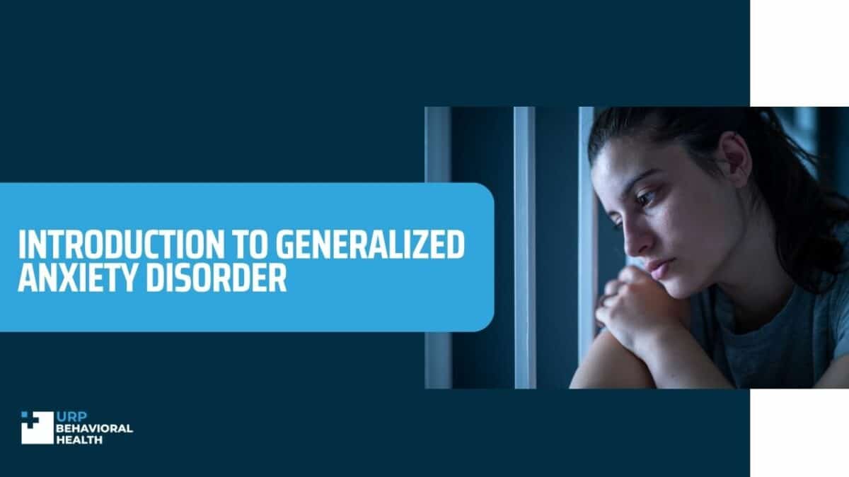Introduction to Generalized Anxiety Disorder
