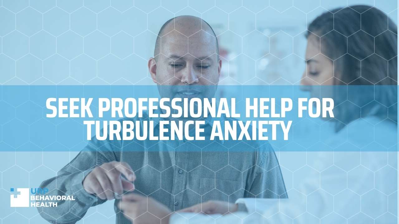 Seek professional help for turbulence anxiety