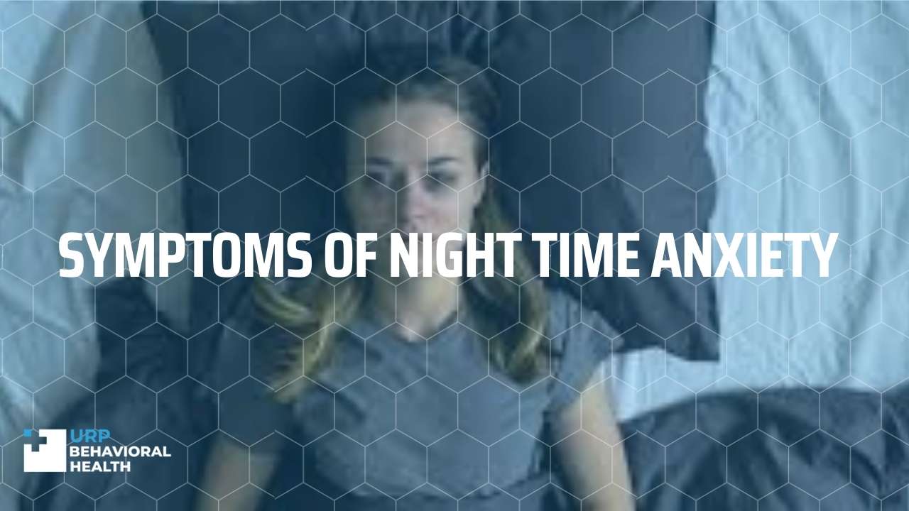 Symptoms of night time anxiety