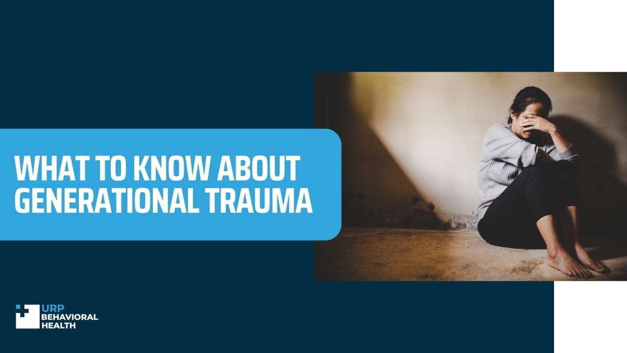 What to know about generational trauma