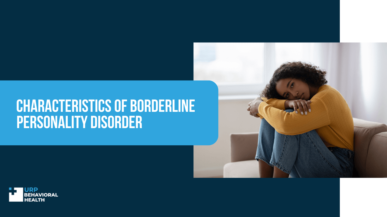 Characteristics of Borderline Personality Disorder