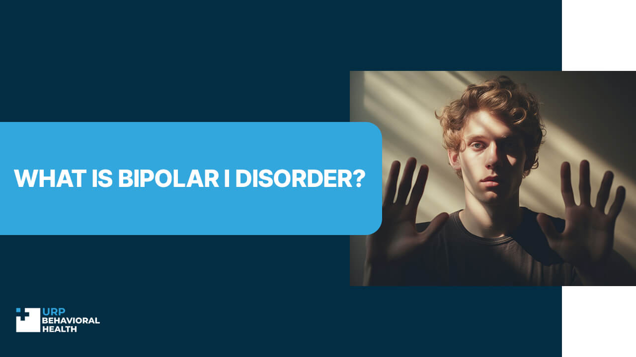 What is Bipolar I Disorder?