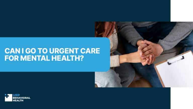 Can I Go to Urgent Care for Mental Health - URP Behavioral Health