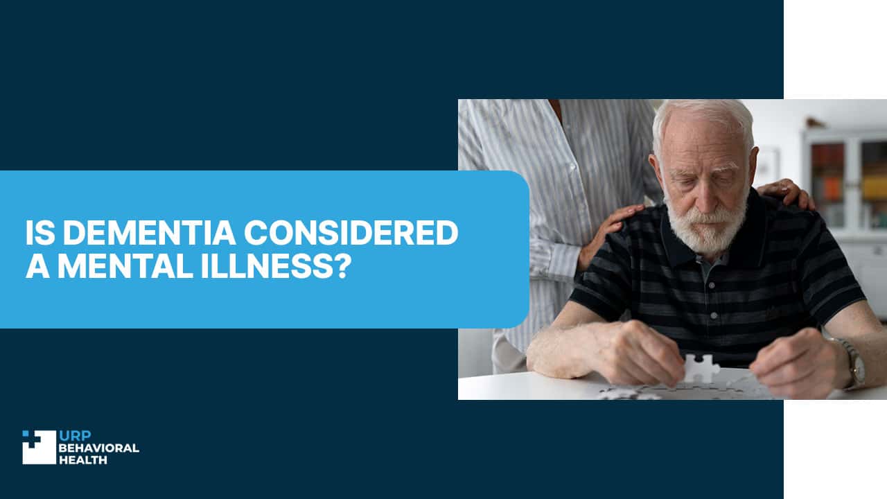 Is Dementia Considered a Mental Illness?