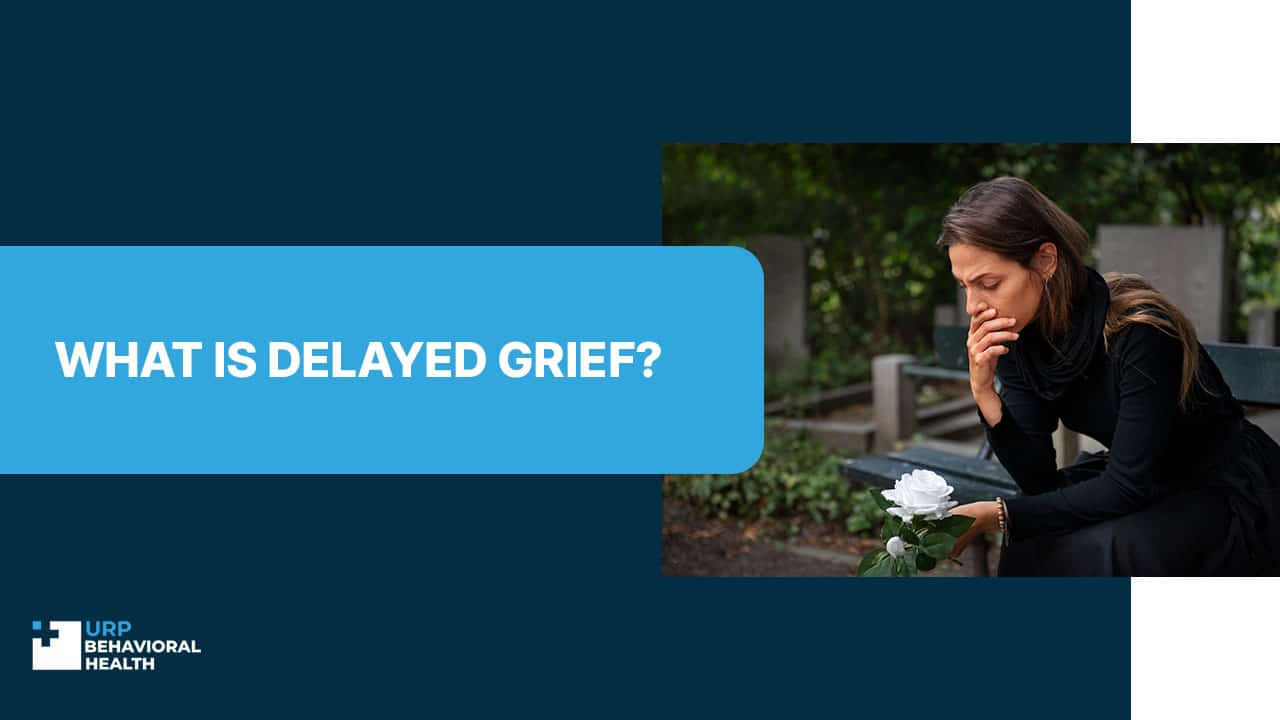 What is Delayed Grief?