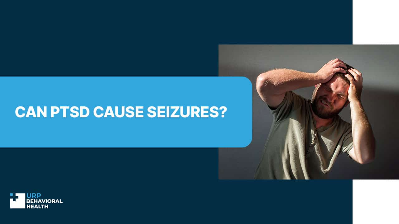 Can PTSD Cause Seizures?