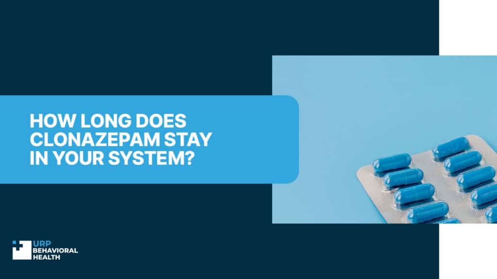 How Long Does Delta 9 Stay In Your System Reddit How Long Does Clonazepam Stay in Your System - URP Behavioral Health