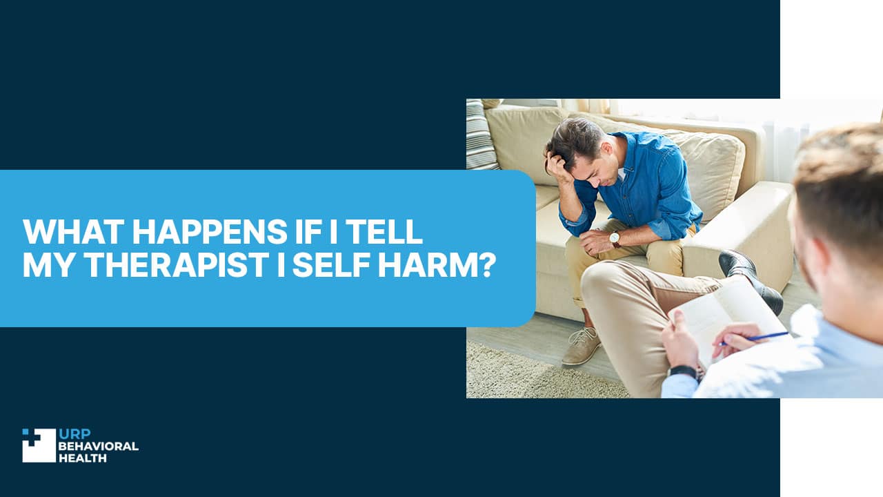 What Happens if I Tell My Therapist I Self Harm?