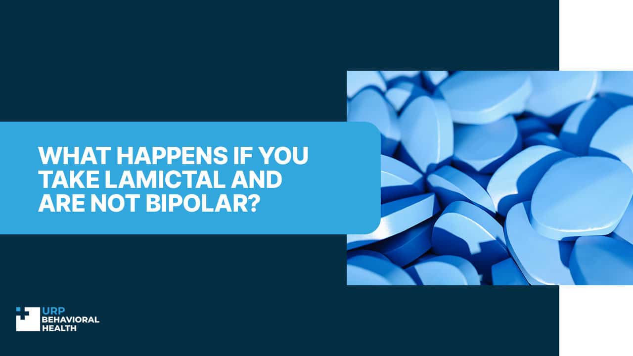 What Happens if You Take Lamictal and Are Not Bipolar?