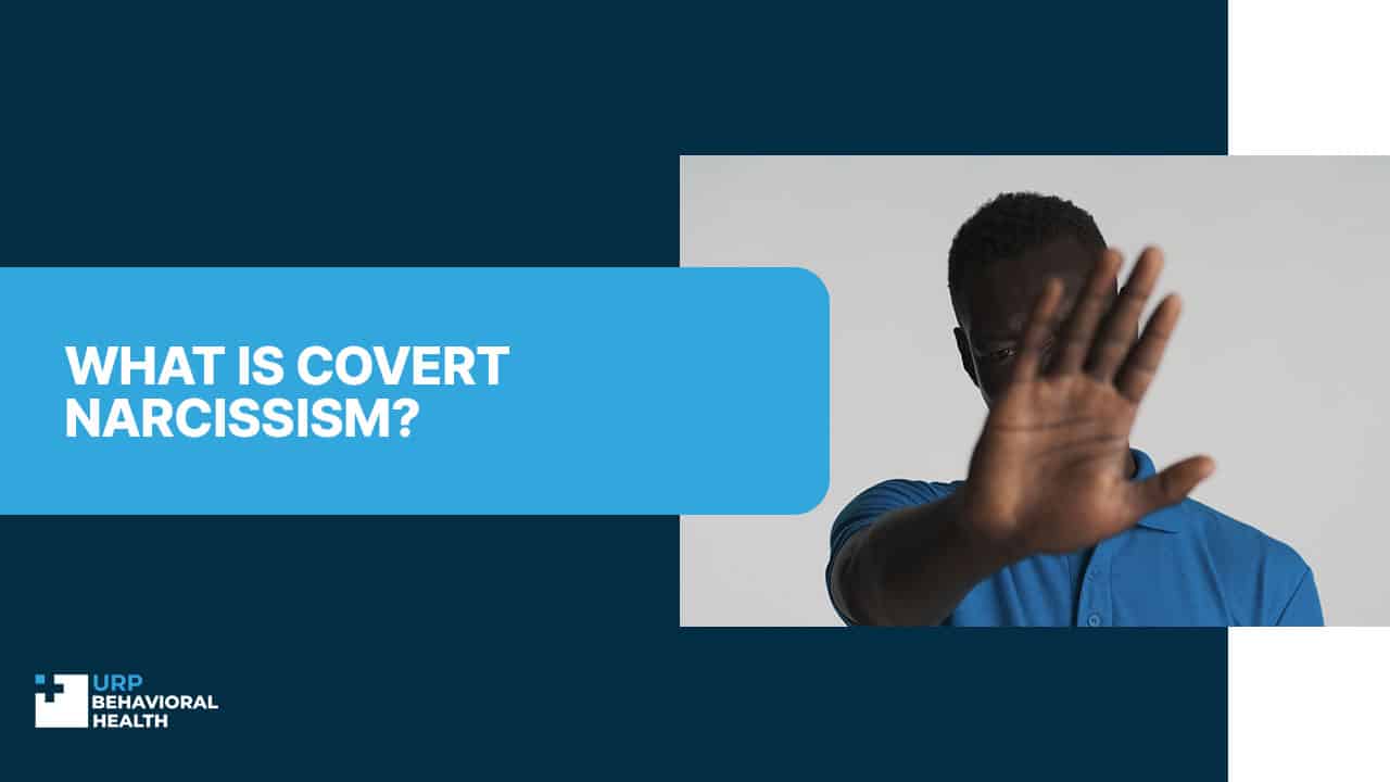 What Is Covert Narcissism?