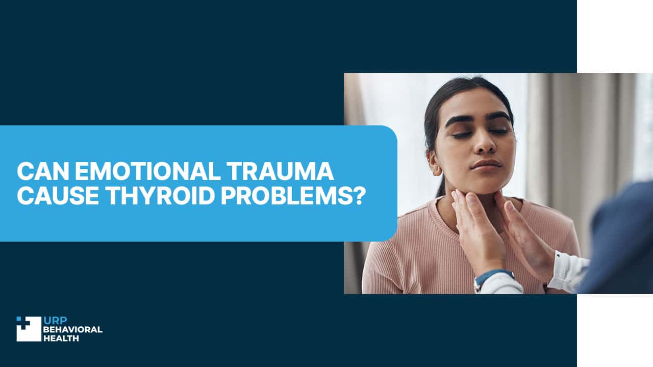 Can Emotional Trauma Cause Thyroid Problems?