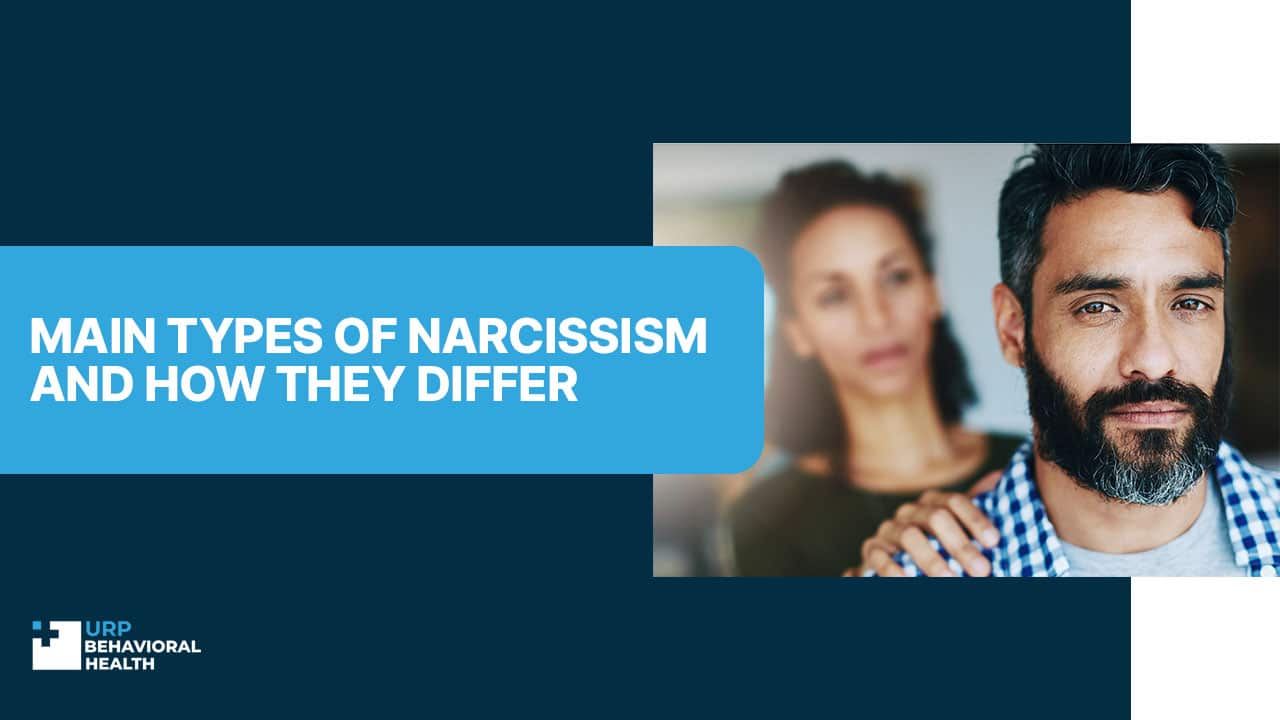 Main Types of Narcissism and How They Differ